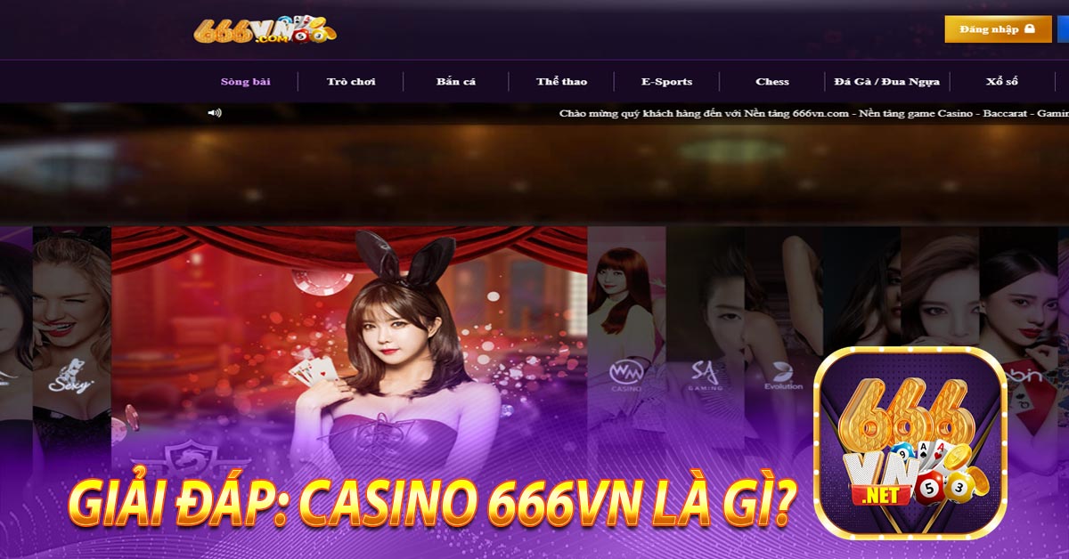Giải đáp: Casino 666vn là gì?